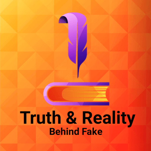 Truth & Reality Behind Fake